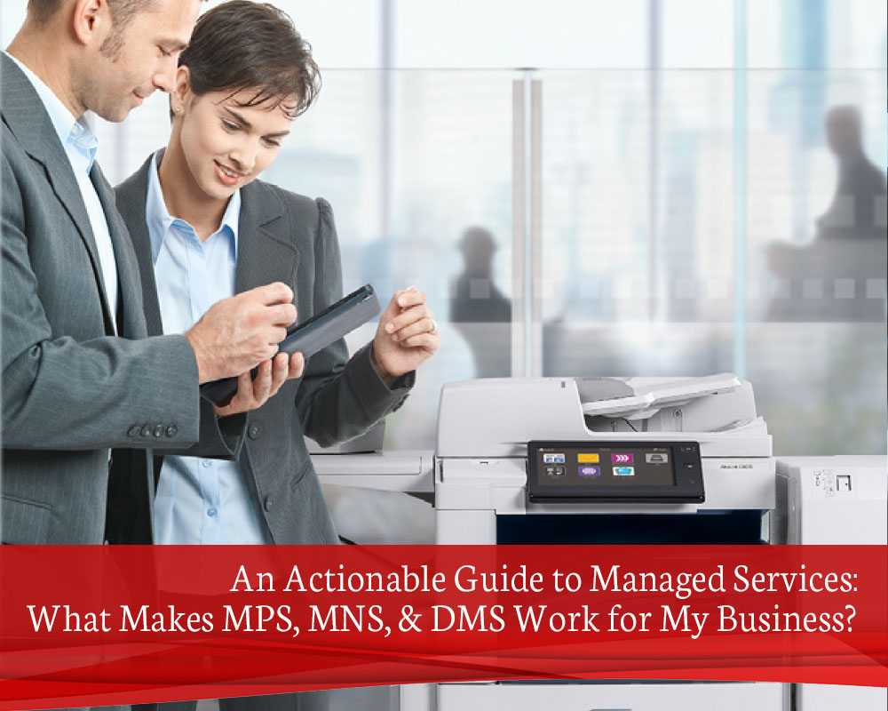 An-Actionable-Guide-to-Managed-Services-What-Makes-MPS,-MNS,-&-DMS-Work-for-My-Business