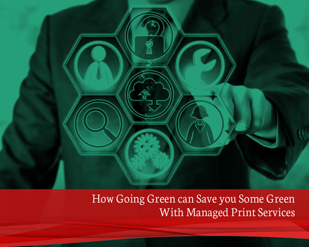 How-Going-Green-can-Save-you-Some-Green-With-Managed-Print-Services