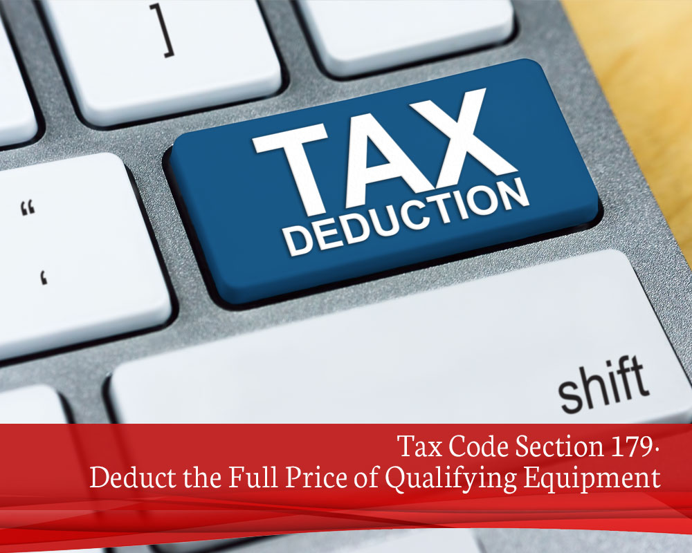 Tax-Code-Section-179-Deduct-the-Full-Price-of-Qualifying-Equipment