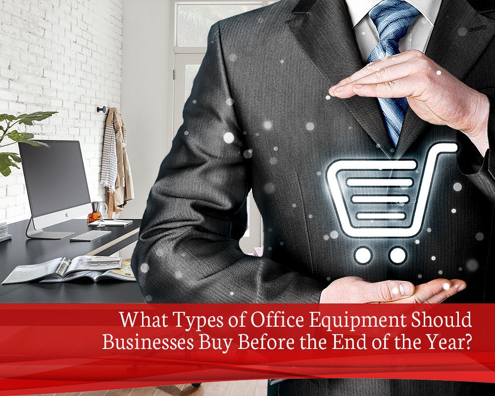 What-Types-of-Office-Equipment-Should-Businesses-Buy-Before-the-End-of-the-Year