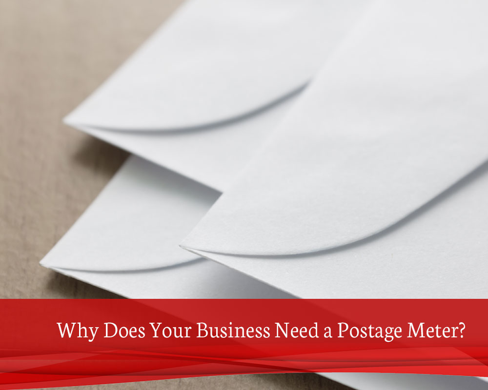 Why Does Your Business Need a Postage Meter?