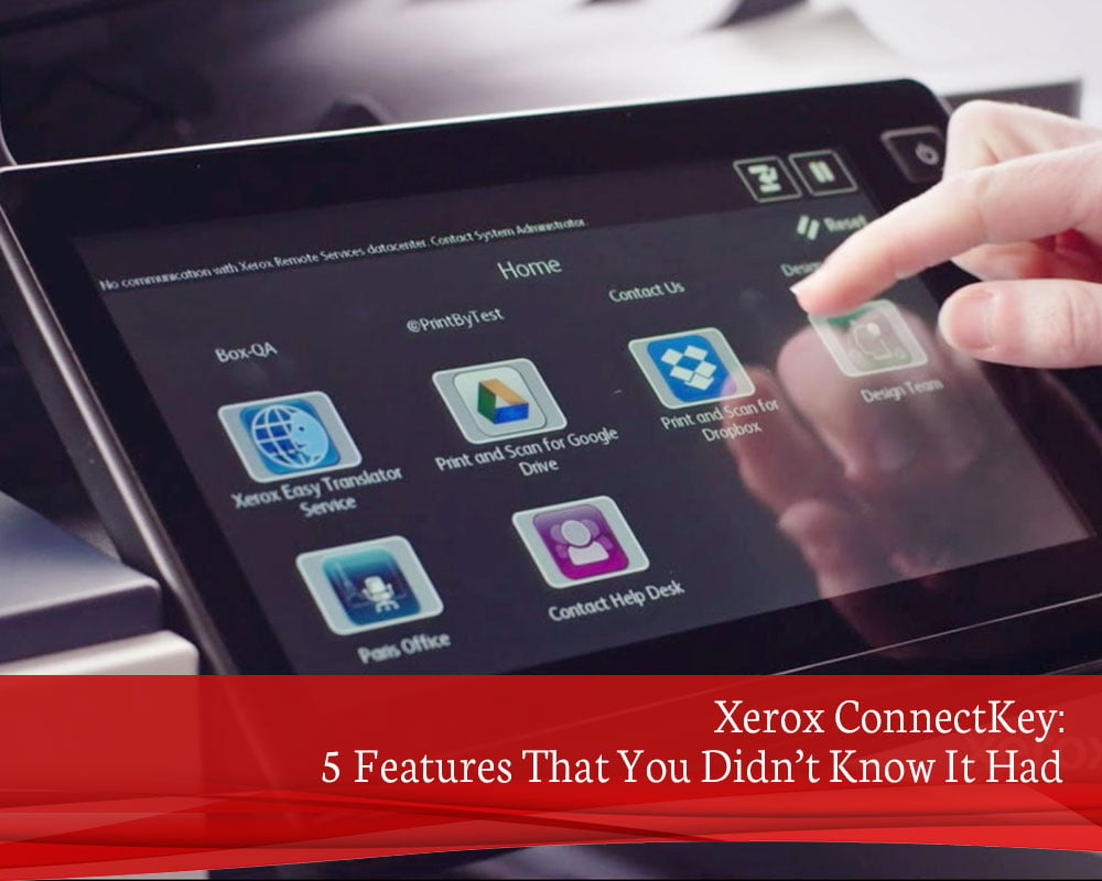 Xerox-ConnectKey-5-Features-That-You-Didn’t-Know-It-Had